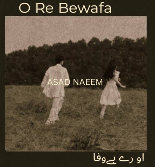 O Re Bewafa Asad Naeem